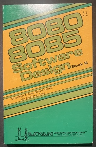8080/8085 Software Design Book 2 by Titus, Titus, Larsen, and Rony, Howard W. Sams